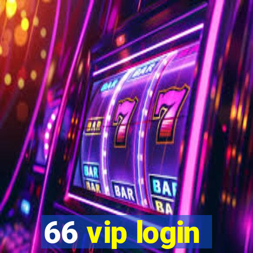 66 vip login